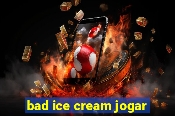 bad ice cream jogar